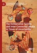 The Deliberative System And Inter-Connected Media In Times Of Uncertainty