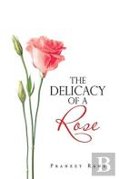 The Delicacy Of A Rose
