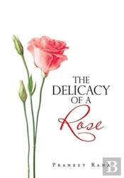 The Delicacy Of A Rose