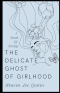 The Delicate Ghost Of Girlhood