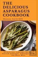 The Delicious Asparagus Cookbook