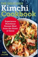 The Delicious Kimchi Cookbook