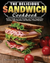 The Delicious Sandwich Cookbook