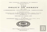 The Delict Of Heresy In Its Commission, Penalization, Absolution