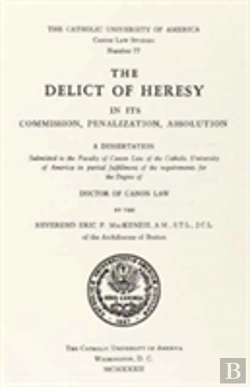 Bertrand.pt - The Delict Of Heresy In Its Commission, Penalization, Absolution