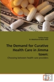 The Demand For Curative Health Care In J