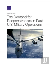 The Demand For Responsiveness In Past U.S. Military Operations