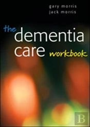 The Dementia Care Workbook
