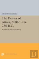 The Demes Of Attica, 508/7 -Ca. 250 B.C.