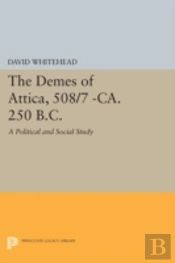 The Demes Of Attica, 508/7 -Ca. 250 B.C.