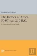 The Demes Of Attica, 508/7 -Ca. 250 B.C.