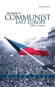 The Demise Of Communist East Europe