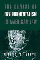 The Demise Of Environmentalism In American Law