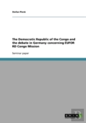 The Democratic Republic Of The Congo And The Debate In Germany Concerning Eufor Rd Congo Mission