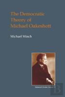 The Democratic Theory Of Michael Oakeshott