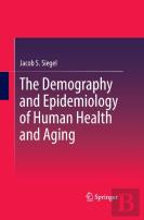 The Demography And Epidemiology Of Human Health And Aging