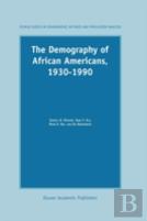 The Demography Of African Americans 1930â€“1990