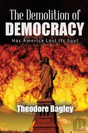 The Demolition Of Democracy