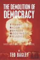The Demolition Of Democracy
