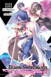 The Demon Sword Master Of Excalibur Academy, Vol. 10 (Light Novel)