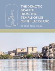 The Demotic Graffiti From The Temple Of Isis On Philae Island