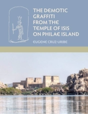 The Demotic Graffiti From The Temple Of Isis On Philae Island