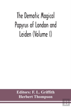 Bertrand.pt - The Demotic Magical Papyrus Of London And Leiden (Volume I)