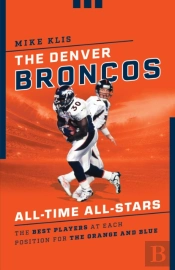 The Denver Broncos All-Time All-Stars