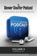The Denver Snuffer Podcast Volume 3