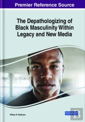 The Depathologizing Of Black Masculinity