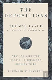 The Depositions - New And Selected Essays On Being And Ceasing To Be