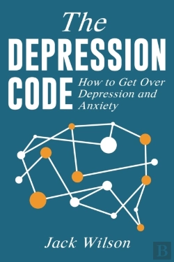 Bertrand.pt - The Depression Code: How To Get Over Depression And Anxiety