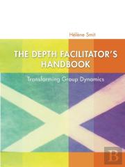 The Depth Facilitator'S Handbook