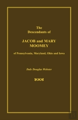 Bertrand.pt - The Descendants Of Jacob And Mary Moomey Of Pennsylvania, Maryland, Ohio, And Iowa
