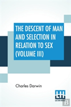 Bertrand.pt - The Descent Of Man And Selection In Relation To Sex (Volume Iii)