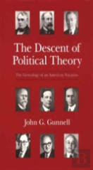 The Descent Of Political Theory