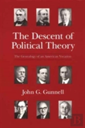 The Descent Of Political Theory