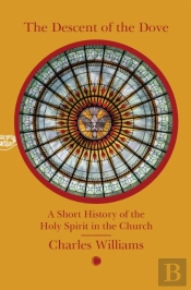 The Descent Of The Dove: A Short History Of The Holy Spirit In The Church