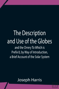 Bertrand.pt - The Description And Use Of The Globes An