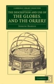 The Description And Use Of The Globes, And The Orrery