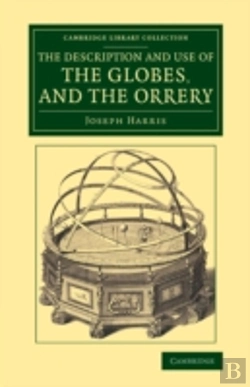 Bertrand.pt - The Description And Use Of The Globes, And The Orrery