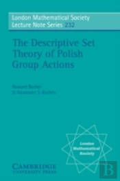 The Descriptive Set Theory Of Polish Group Actions