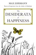 The Desiderata Of Happiness