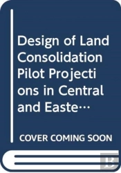 The Design Of Land Consolidation Pilot Projects In Central And Eastern Europe