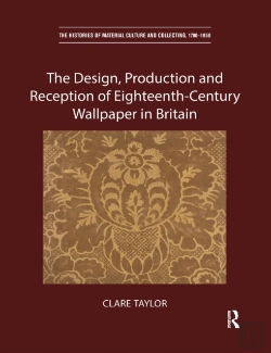 Bertrand.pt - The Design, Production And Reception Of Eighteenth-Century Wallpaper In Britain