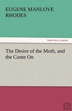 Bertrand.pt - The Desire Of The Moth, And The Come On