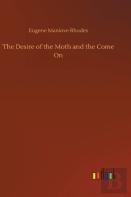 The Desire Of The Moth And The Come On