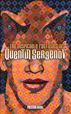 Bertrand.pt - The Despicable Fantasies Of Quentin Sergenov