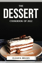 The Dessert Cookbook Of 2022