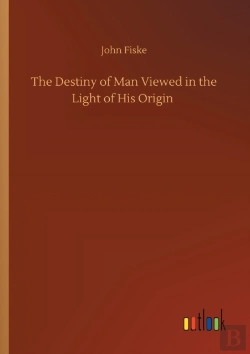Bertrand.pt - The Destiny Of Man Viewed In The Light Of His Origin